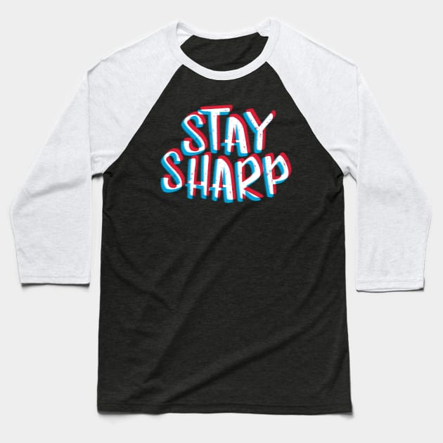 Stay sharp white Baseball T-Shirt by RemcoBakker